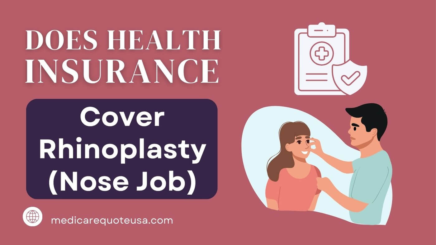 Does Health Insurance Cover Rhinoplasty (Nose Job) in USA 2024