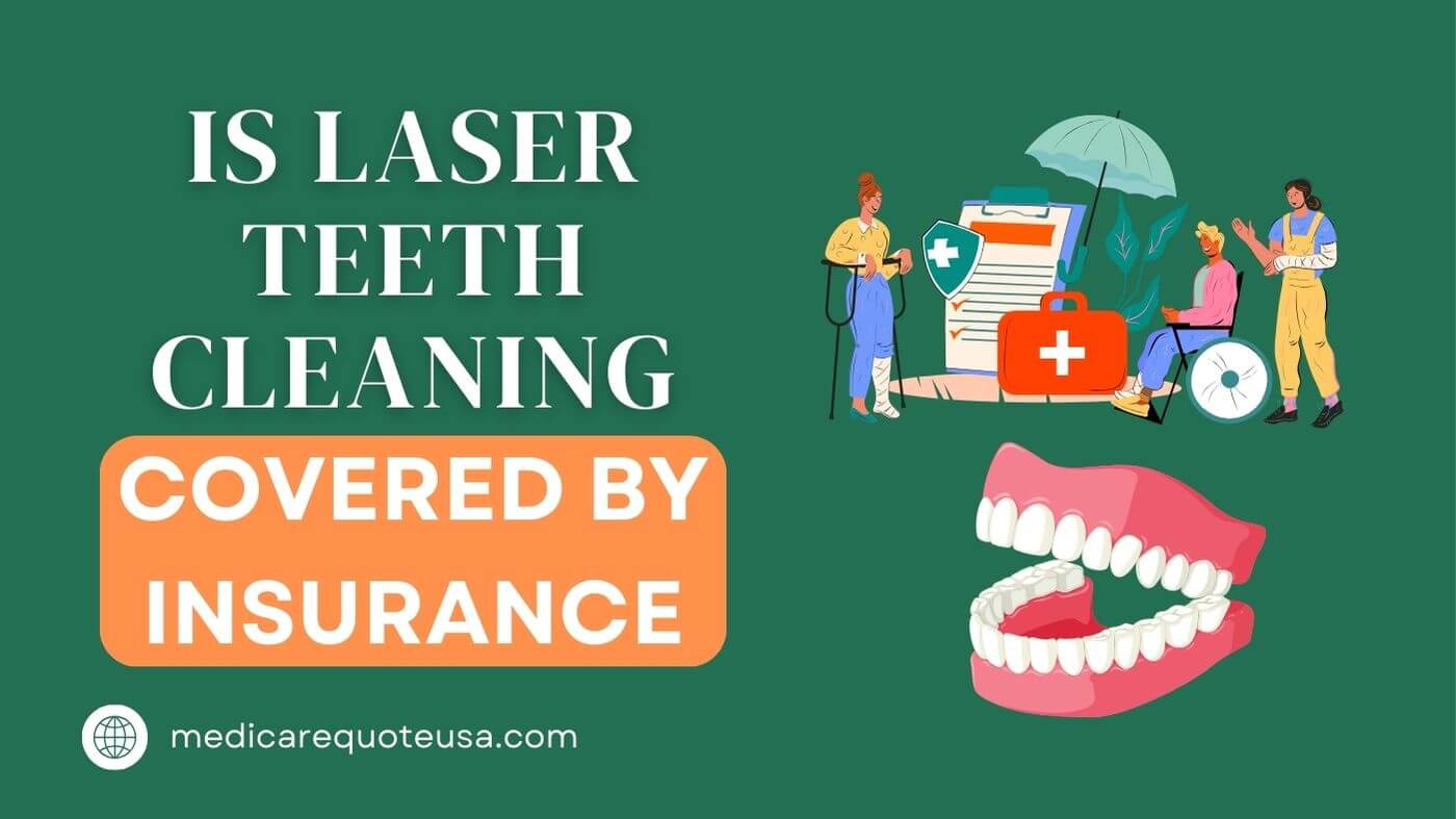 Is laser Teeth Cleaning Covered by Health Insurance in USA 2024