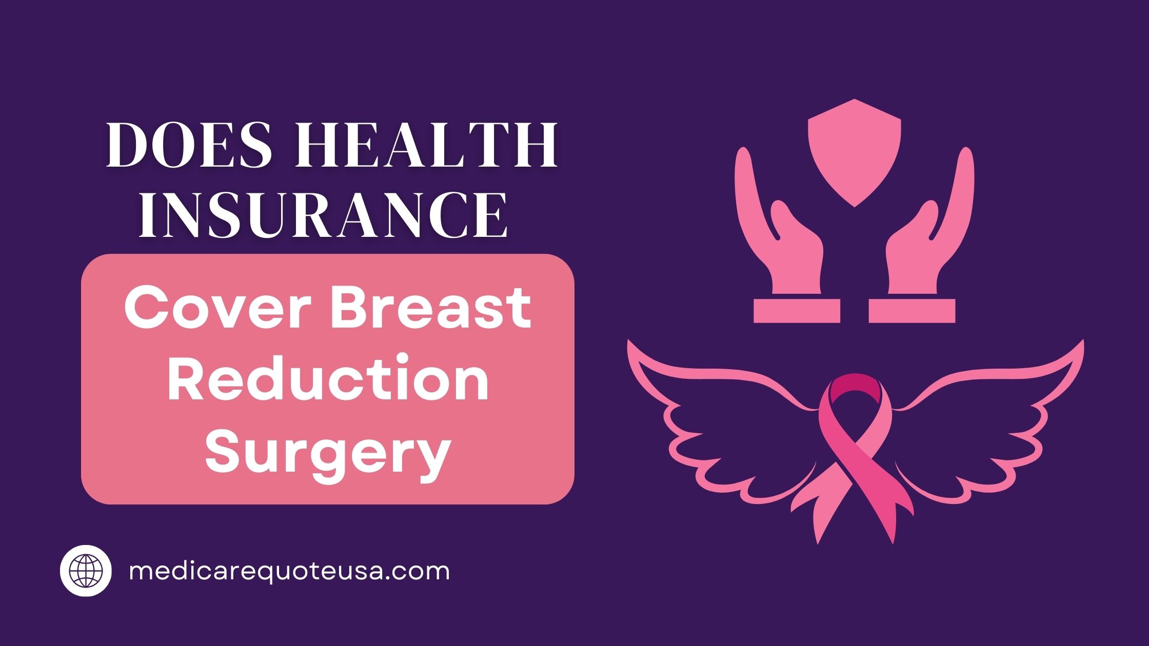 Does Health Insurance Cover Breast Reduction Surgery in USA