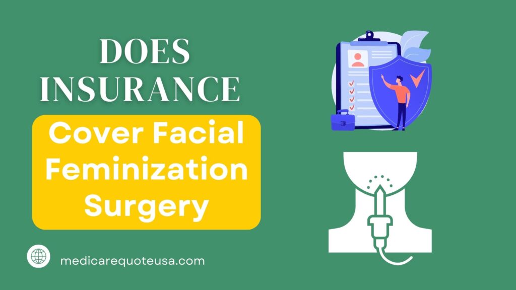 Does Insurance Cover Facial Feminization Surgery