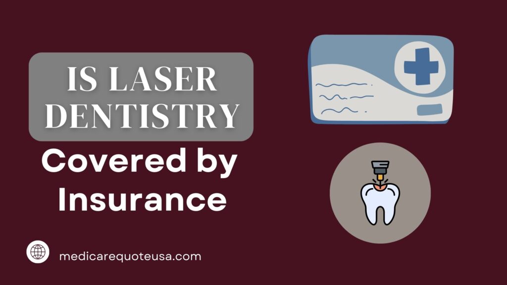 Is Laser Dentistry Covered by Health Insurance