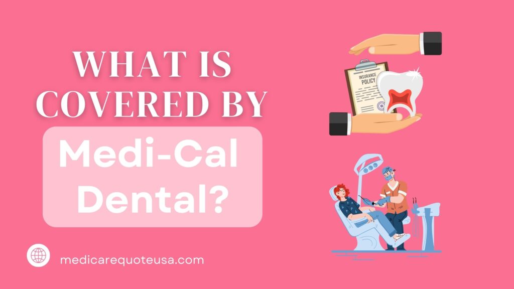 What is Covered by Medi-Cal Dental in USA